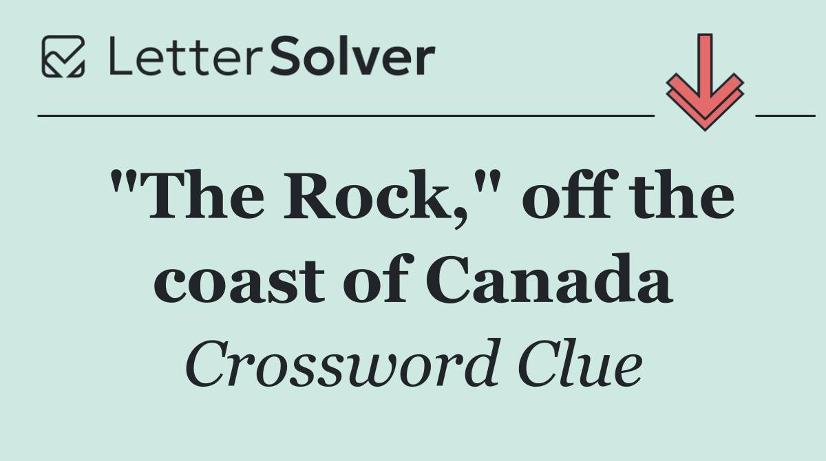 "The Rock," off the coast of Canada