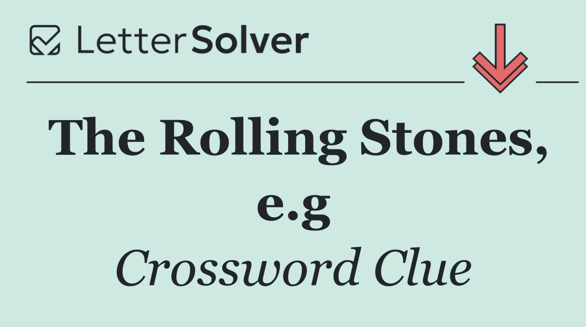 The Rolling Stones, e.g