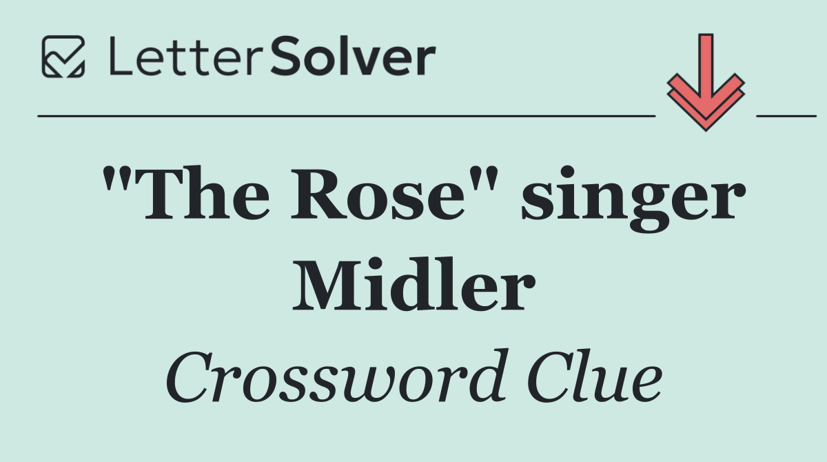 "The Rose" singer Midler