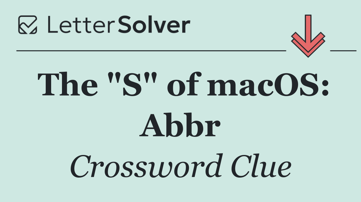 The "S" of macOS: Abbr