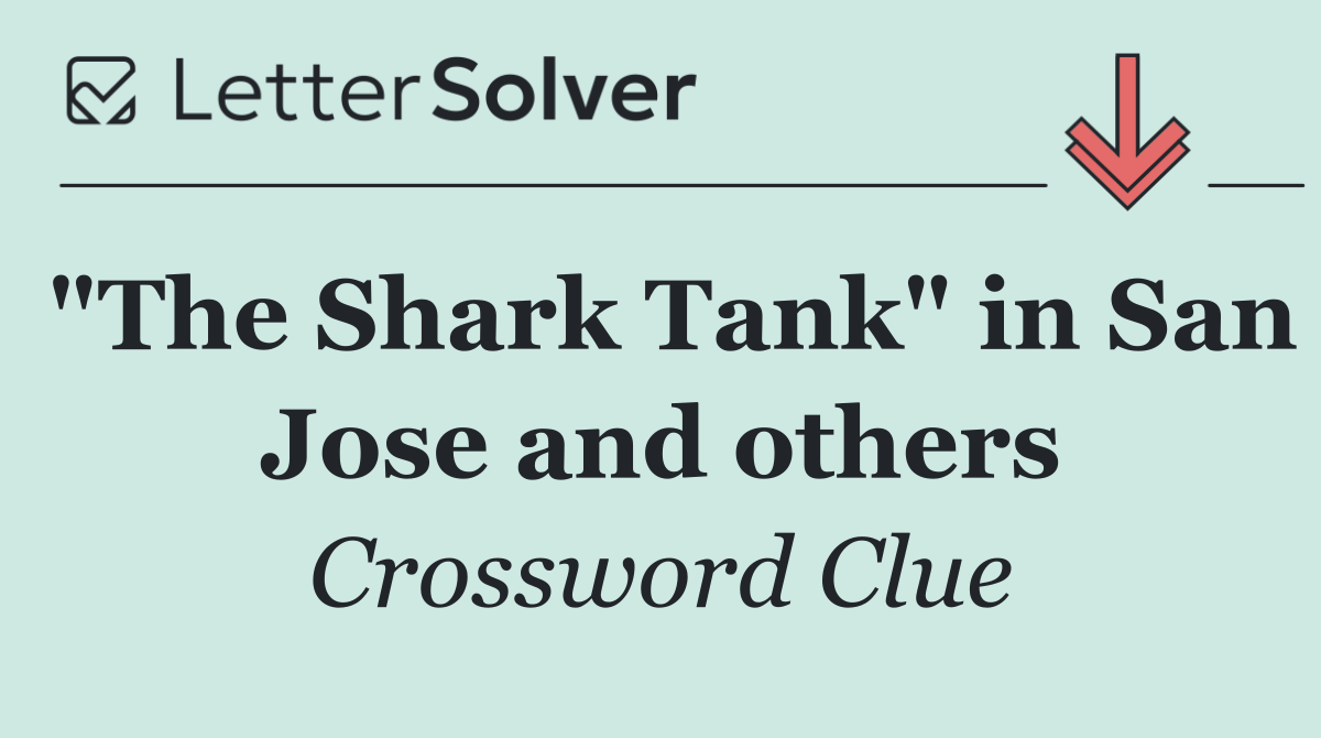 "The Shark Tank" in San Jose and others