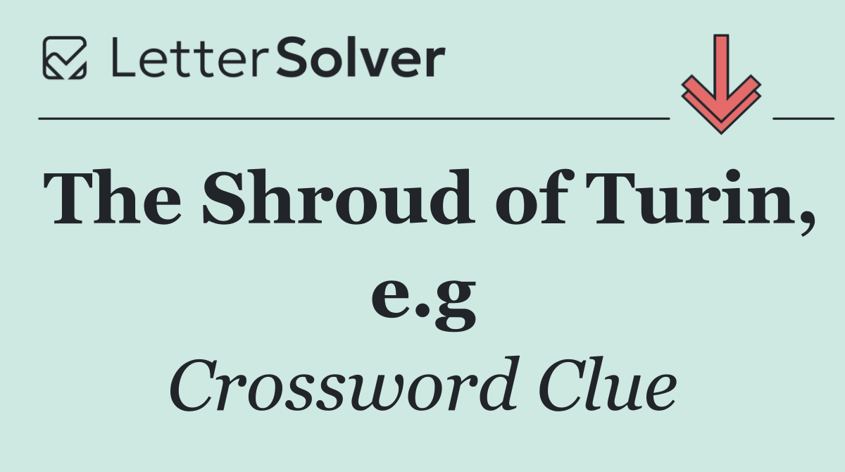 The Shroud of Turin, e.g
