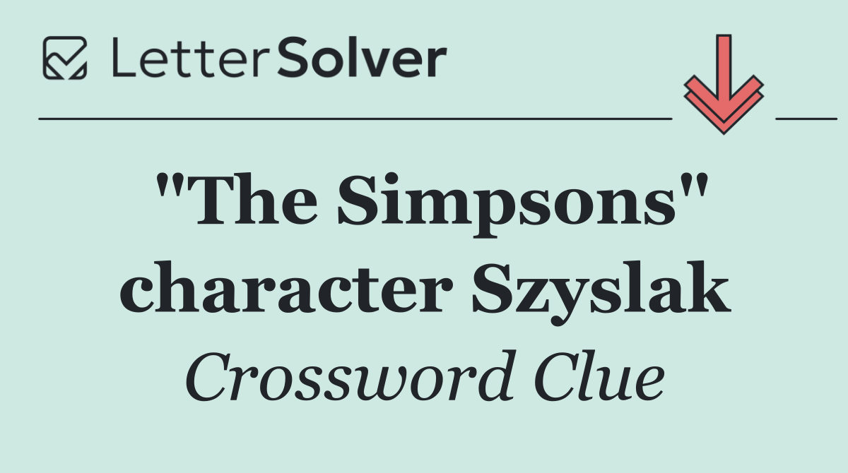 "The Simpsons" character Szyslak