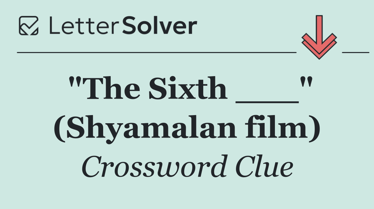 "The Sixth ___" (Shyamalan film)