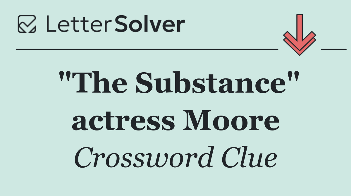 "The Substance" actress Moore