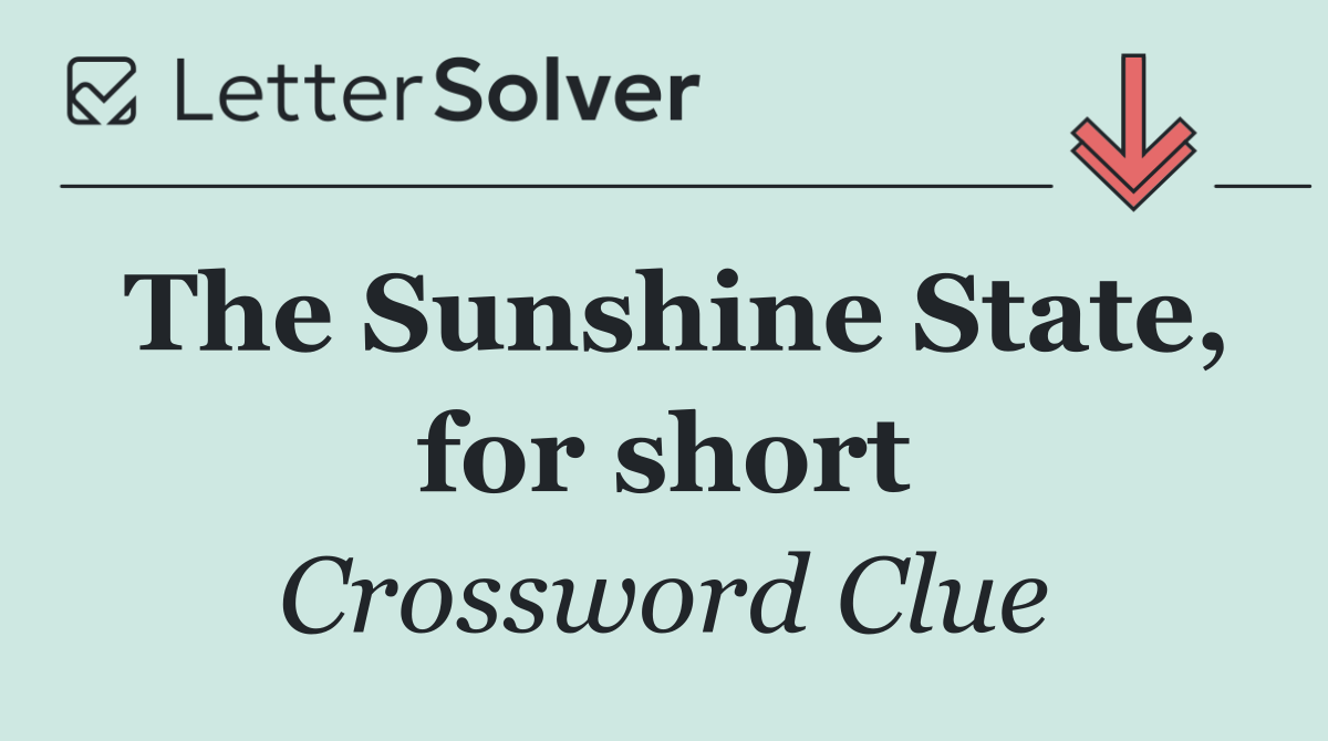 The Sunshine State, for short