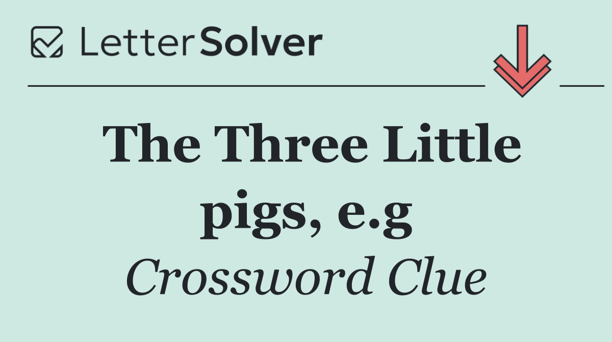 The Three Little pigs, e.g