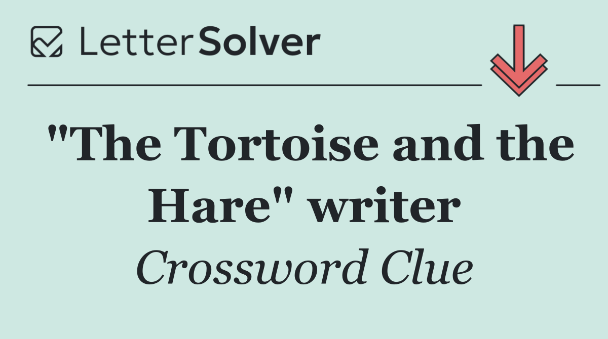 "The Tortoise and the Hare" writer