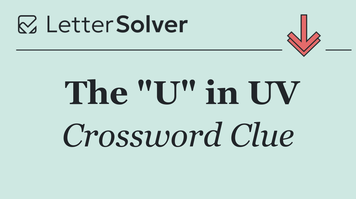 The "U" in UV