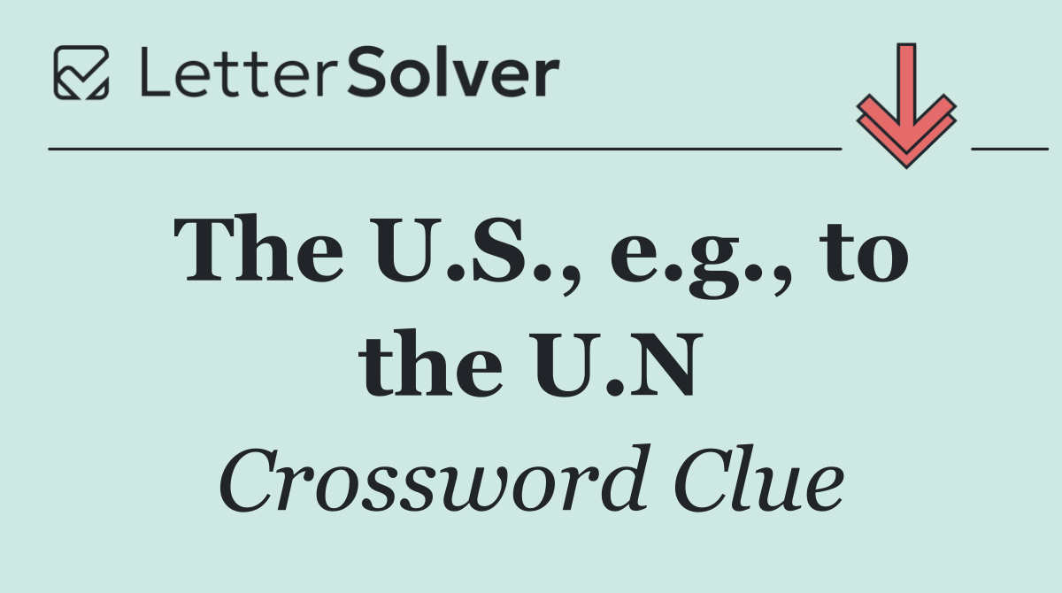 The U.S., e.g., to the U.N