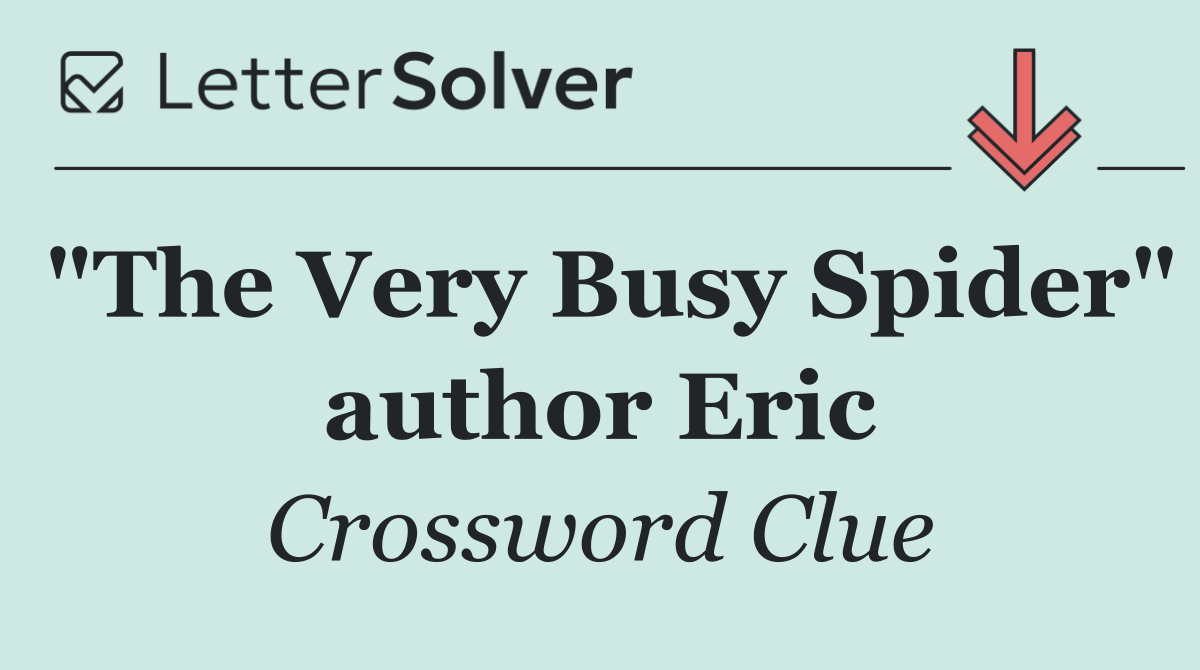 "The Very Busy Spider" author Eric
