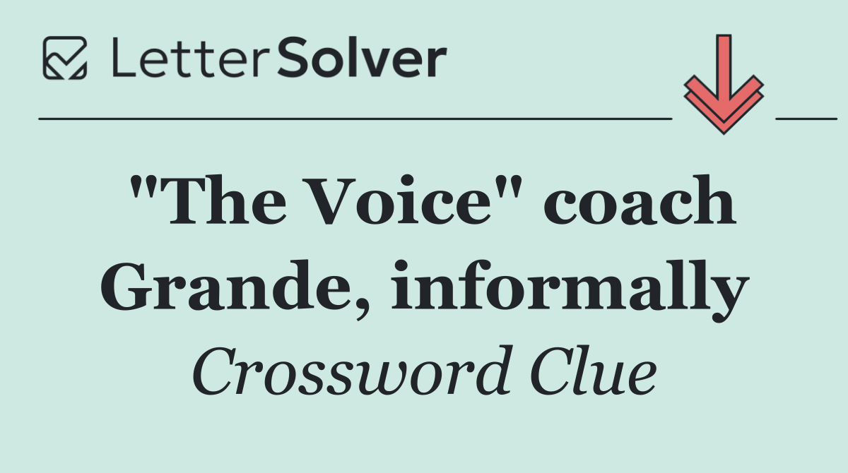 "The Voice" coach Grande, informally