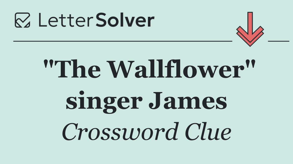"The Wallflower" singer James