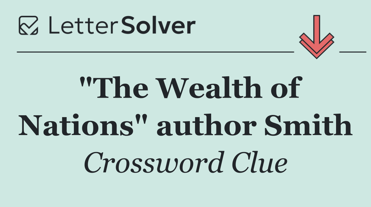 "The Wealth of Nations" author Smith