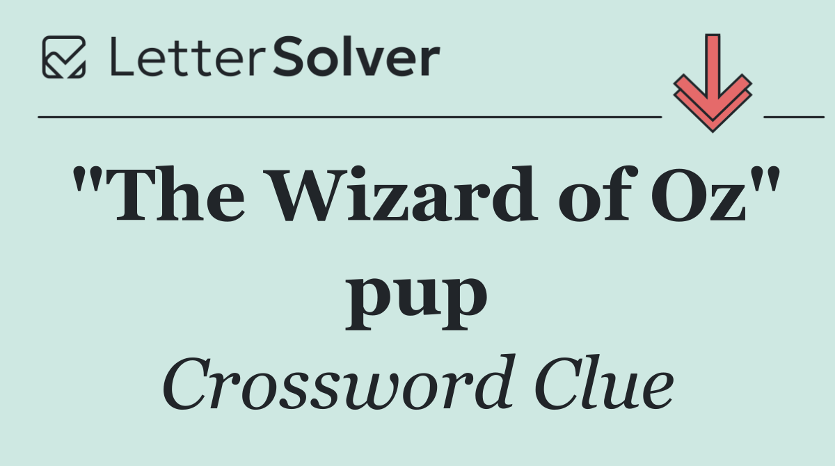 "The Wizard of Oz" pup