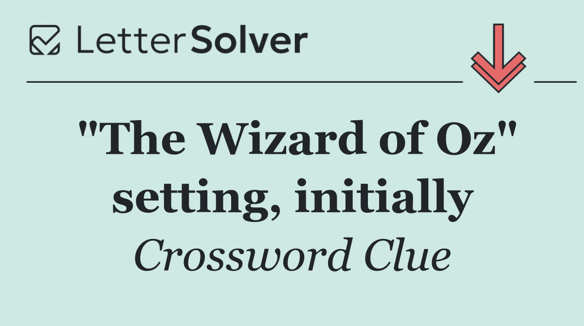 "The Wizard of Oz" setting, initially