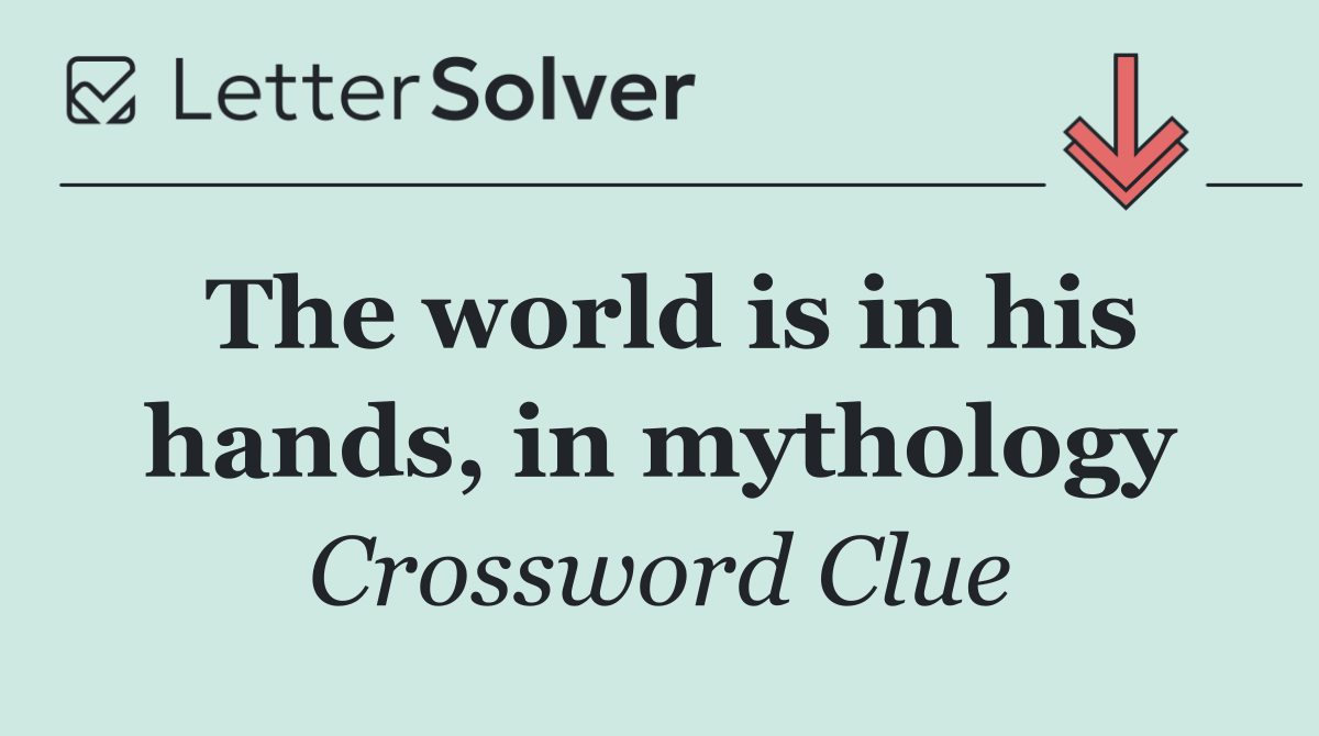 The world is in his hands, in mythology