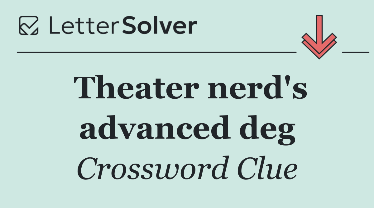 Theater nerd's advanced deg
