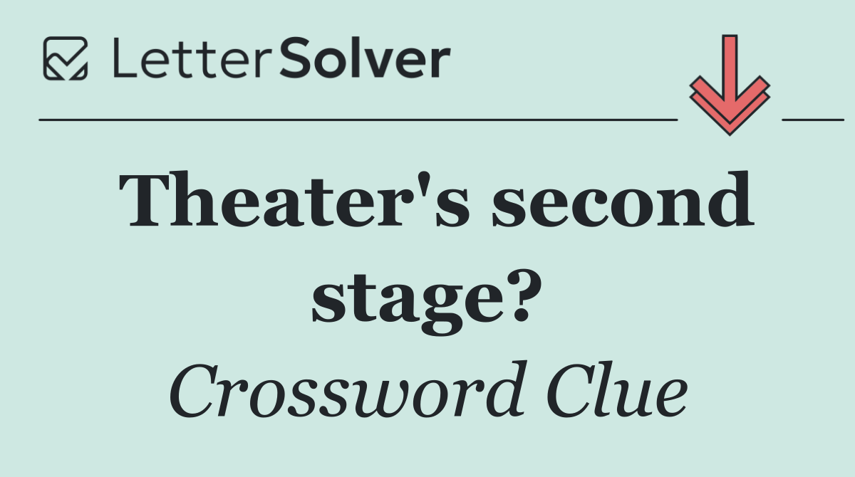 Theater's second stage?