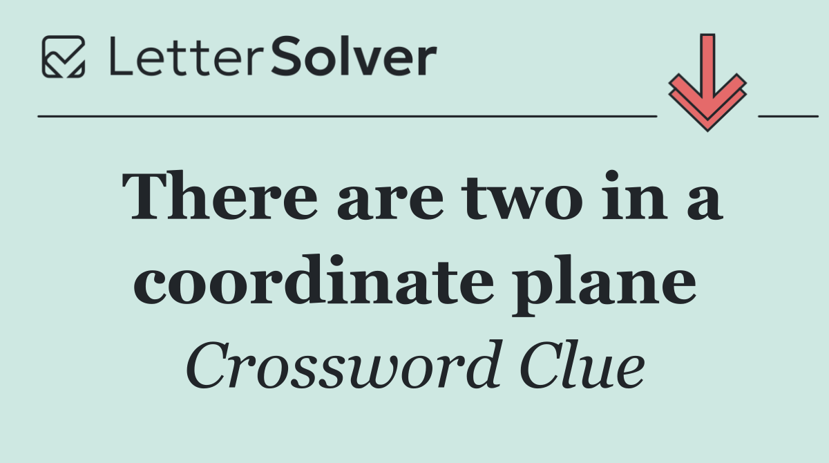 There are two in a coordinate plane