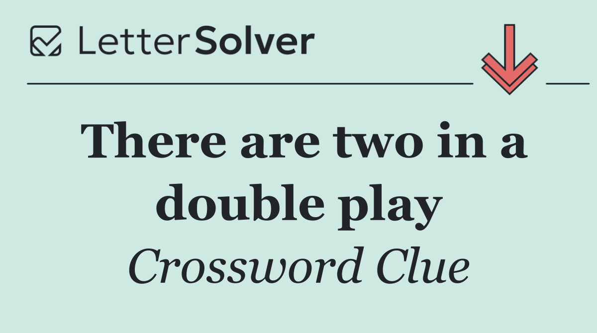 There are two in a double play