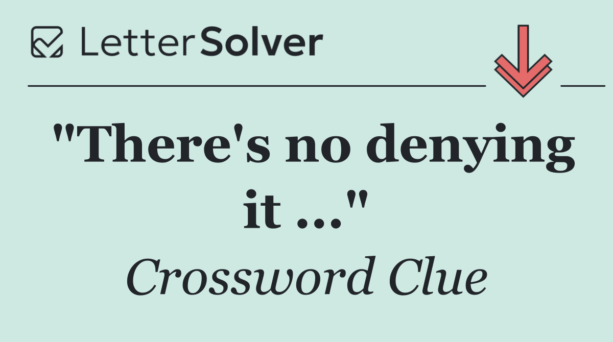 "There's no denying it ..."