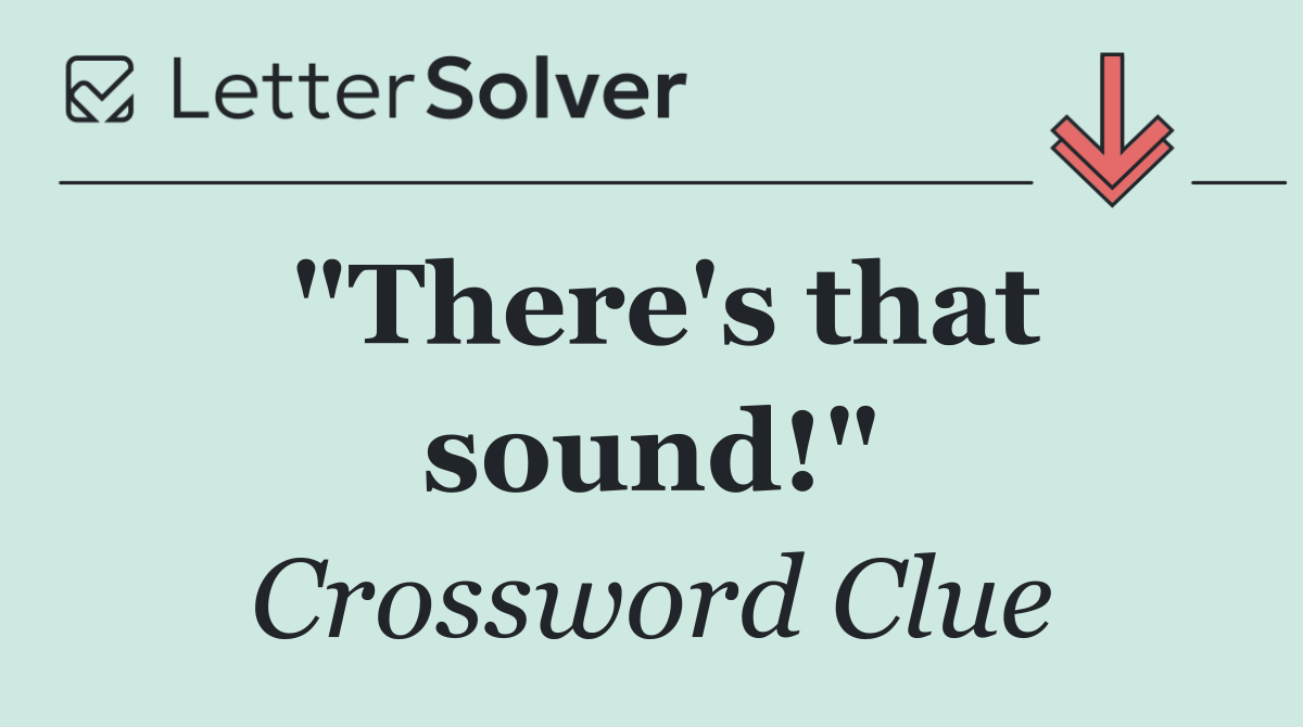 "There's that sound!"