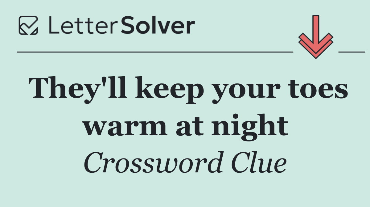 They'll keep your toes warm at night