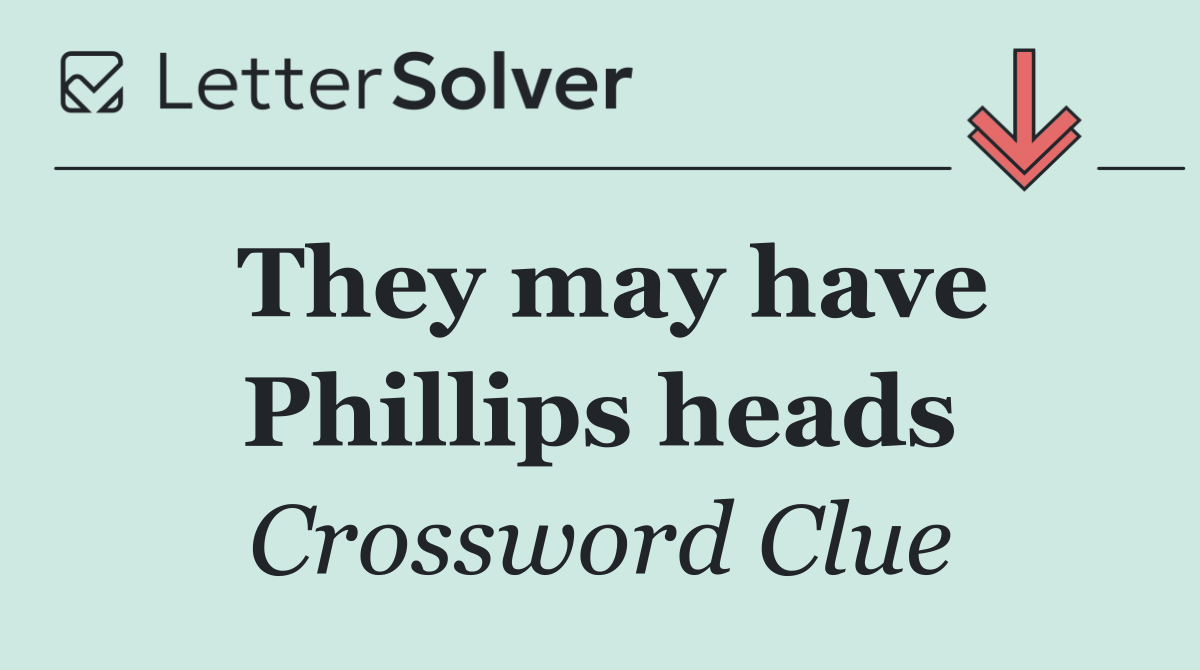 They may have Phillips heads