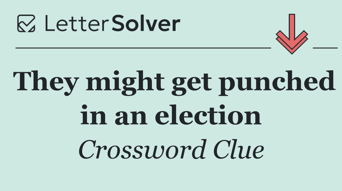 They might get punched in an election