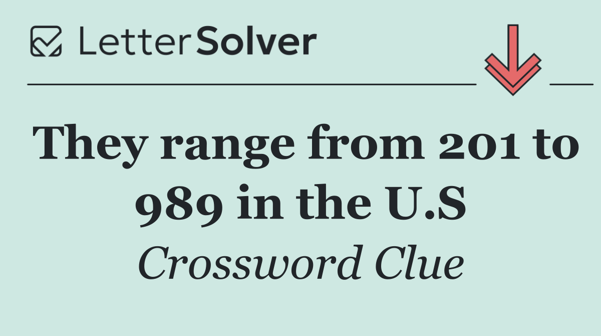 They range from 201 to 989 in the U.S