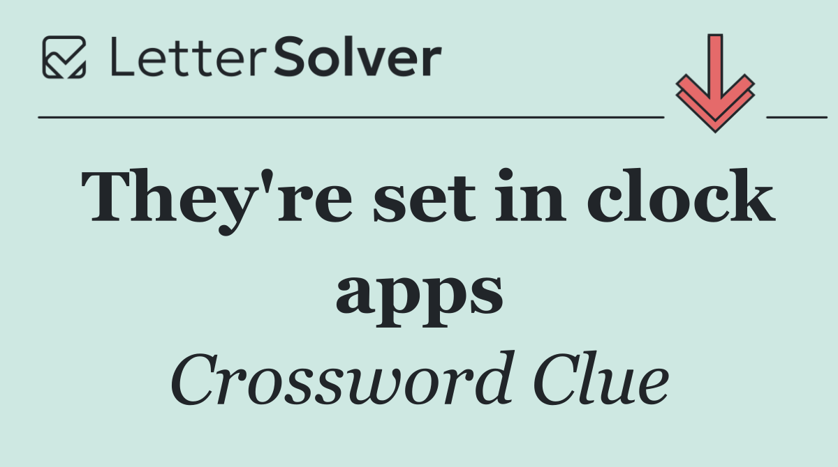 They're set in clock apps