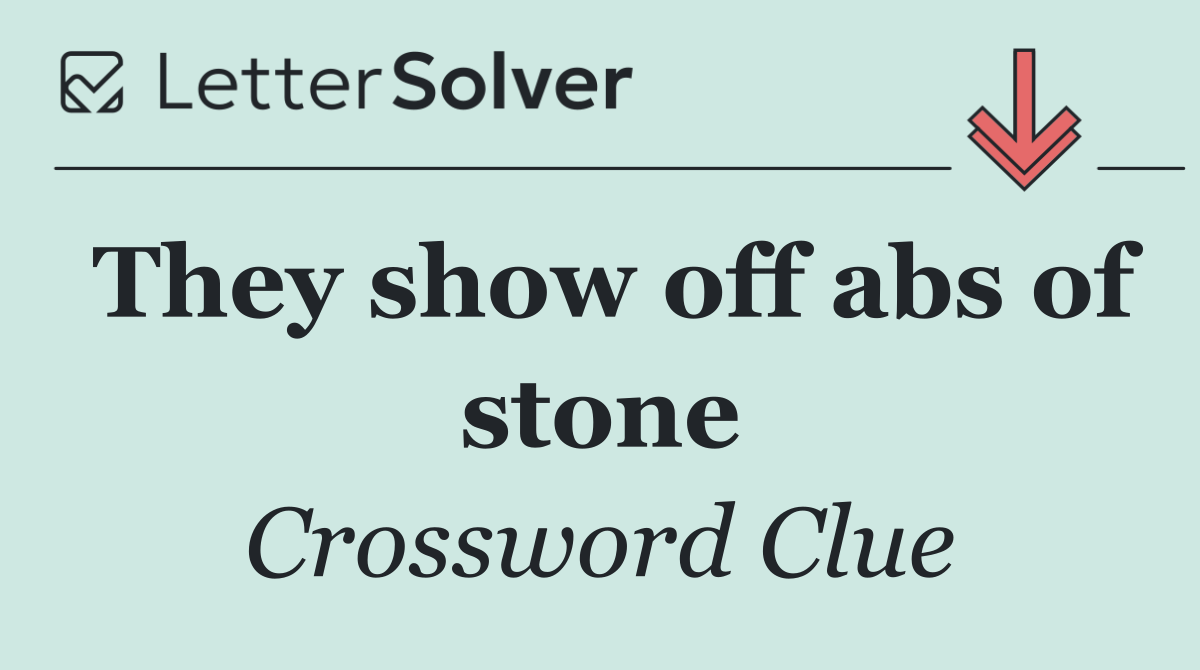 They show off abs of stone