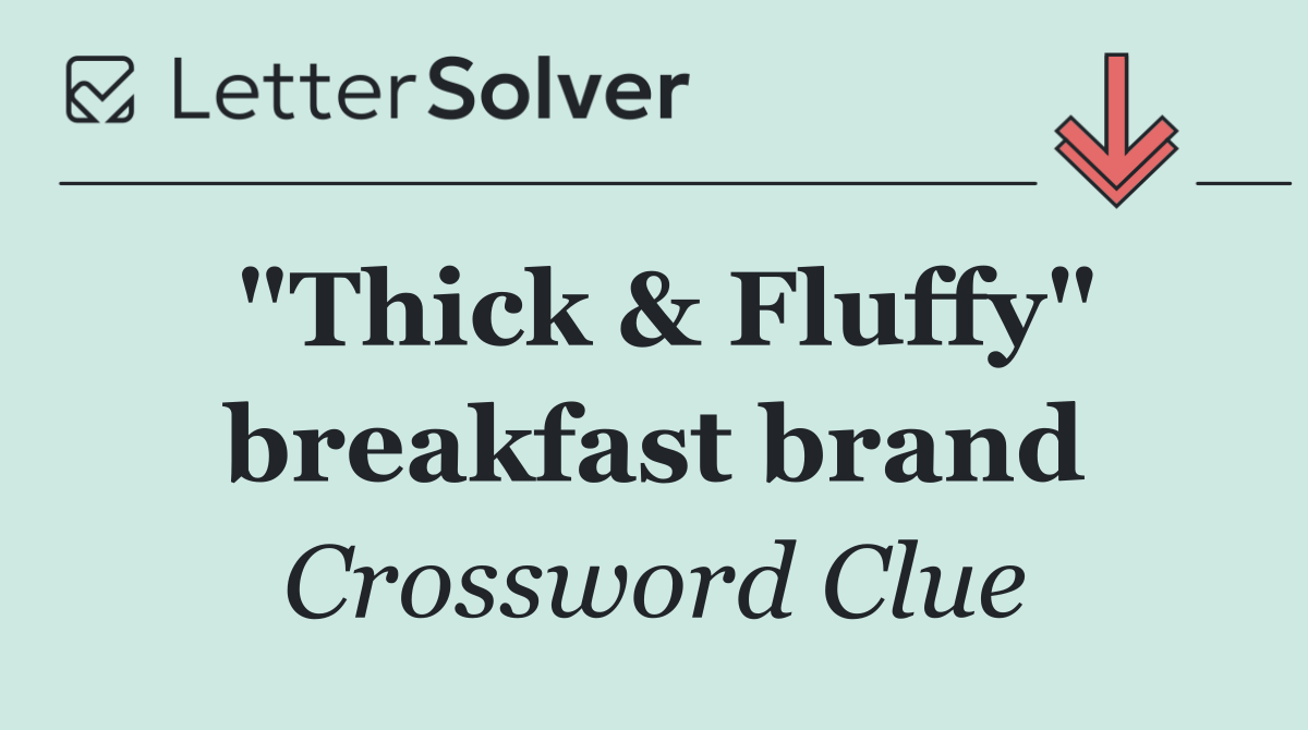 "Thick & Fluffy" breakfast brand