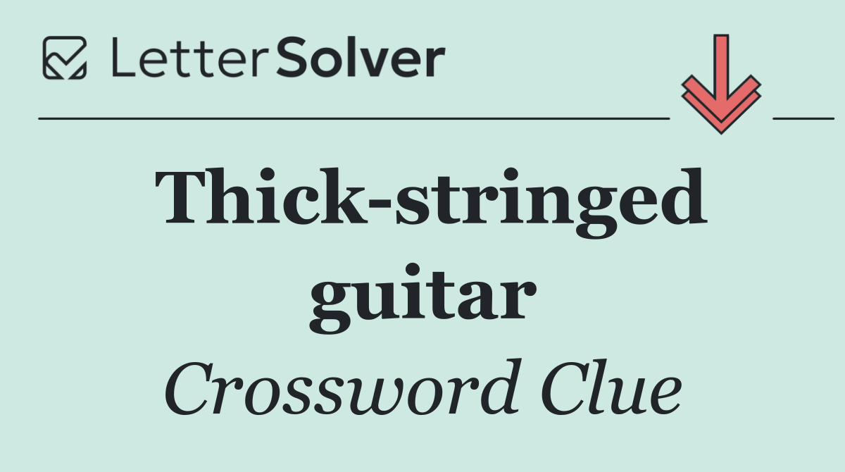 Thick stringed guitar