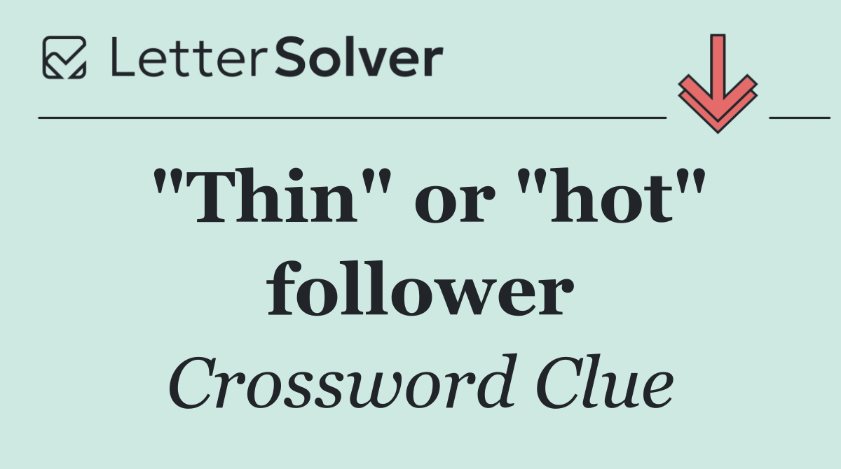 "Thin" or "hot" follower