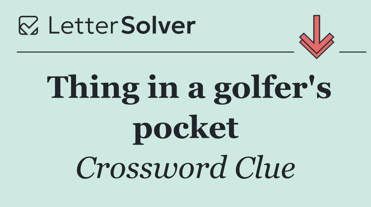 Thing in a golfer's pocket