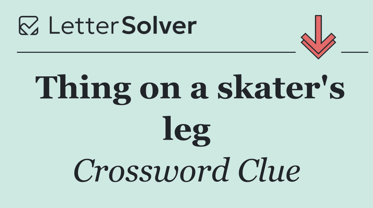 Thing on a skater's leg