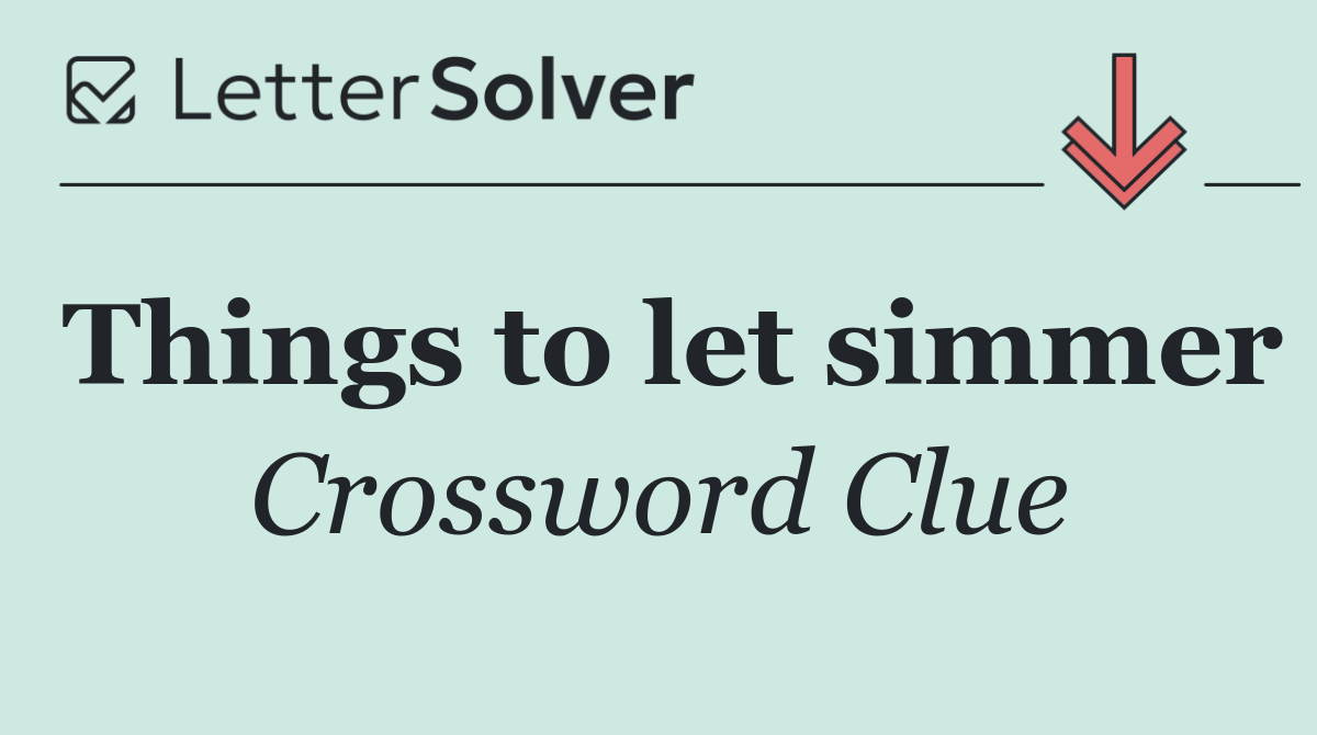 Things to let simmer