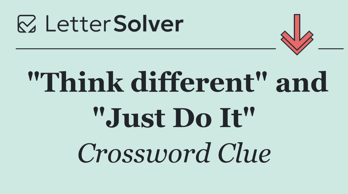 "Think different" and "Just Do It"