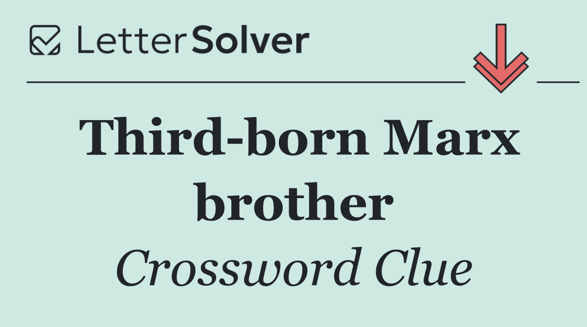 Third born Marx brother