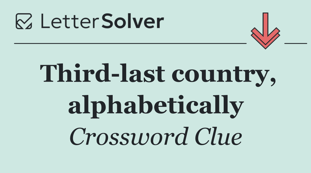 Third last country, alphabetically