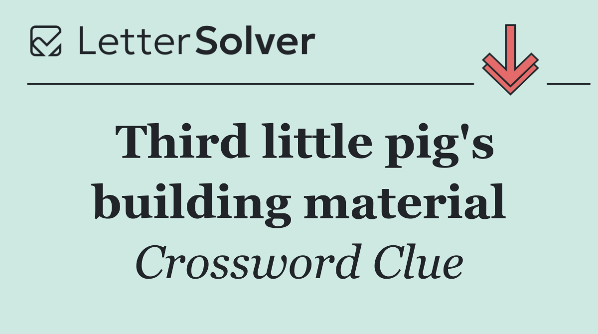 Third little pig's building material