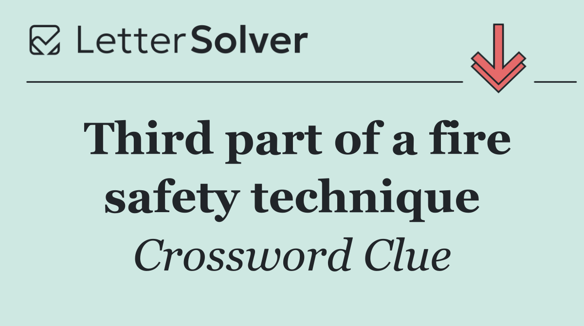 Third part of a fire safety technique