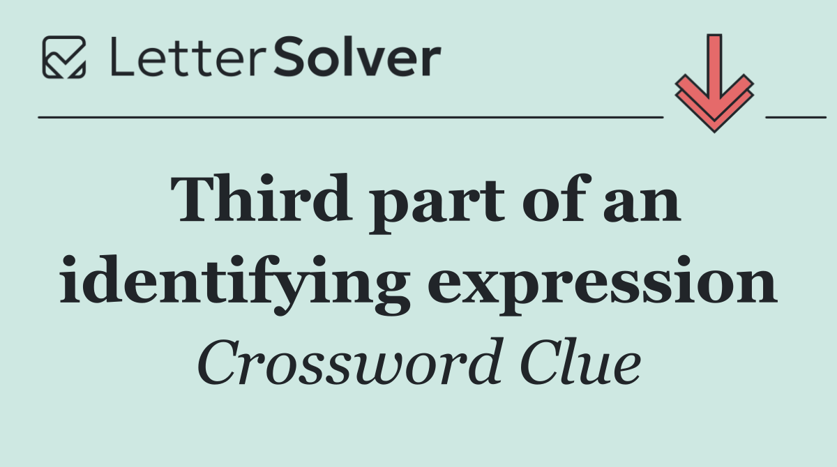 Third part of an identifying expression