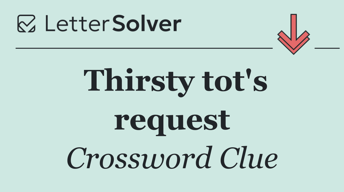 Thirsty tot's request