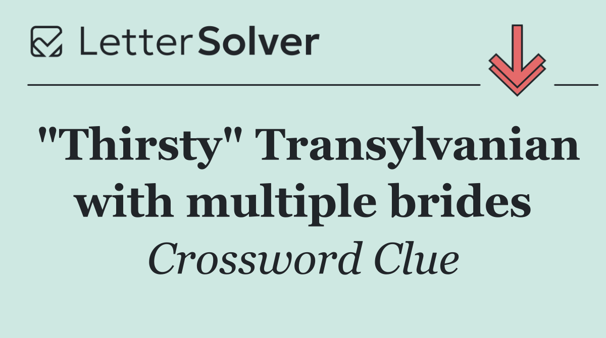 "Thirsty" Transylvanian with multiple brides