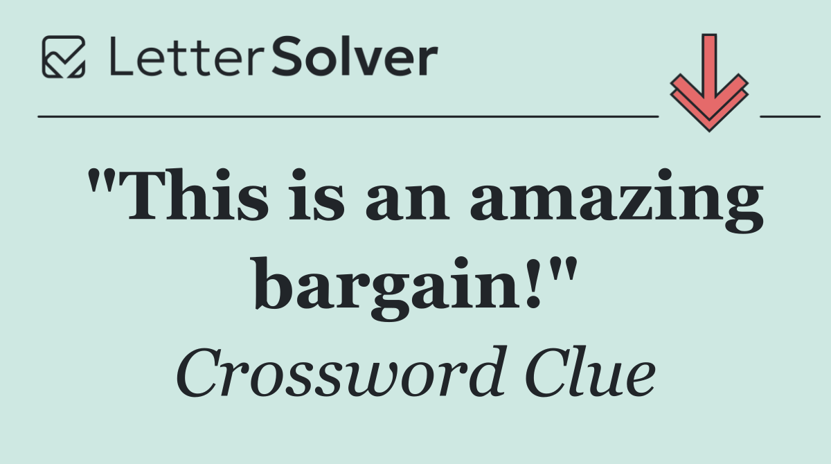 "This is an amazing bargain!"