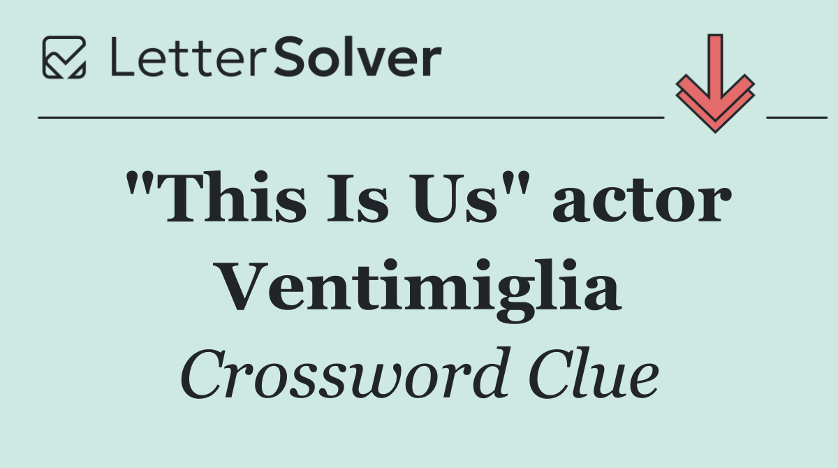 "This Is Us" actor Ventimiglia