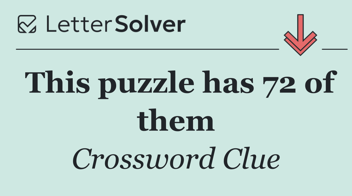 This puzzle has 72 of them